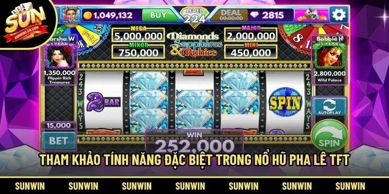 Tham khảo tính năng đặc biệt trong nổ hũ pha lê tft