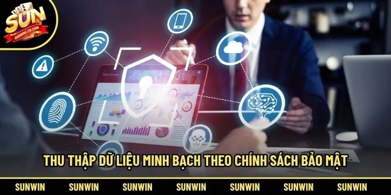 Thu thập dữ liệu minh bạch theo chính sách bảo mật